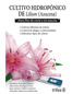 Cultivo hidropónico de Lilium (Azucena): para flor de corte y en maceta