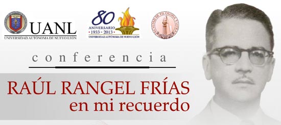 Conferencia “Raúl Rangel Frías en mi recuerdo”