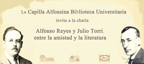 Charla: Alfonso Reyes y Julio Torri, entre la amistad y la literatura