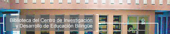 Biblioteca del Centro de Investigación y Desarrollo de Educación Bilingüe