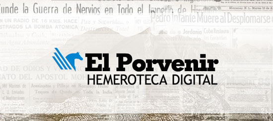 La Hemeroteca Digital El Porvenir ya está disponible en las Bases de Datos de la UANL